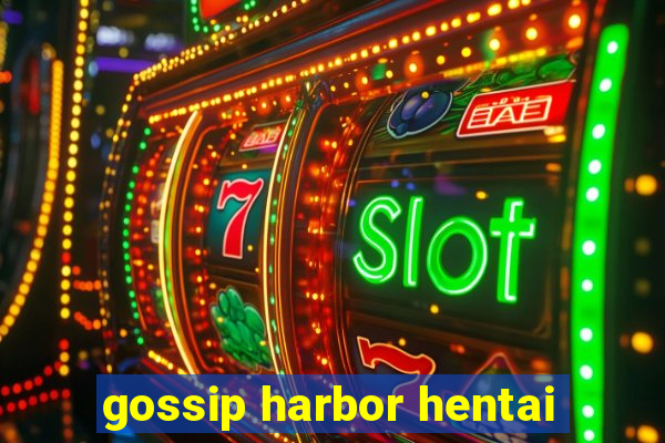 gossip harbor hentai